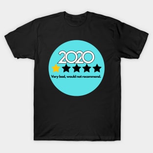 2020 very bad would not recommend T-Shirt